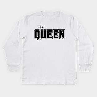 His Queen Kids Long Sleeve T-Shirt